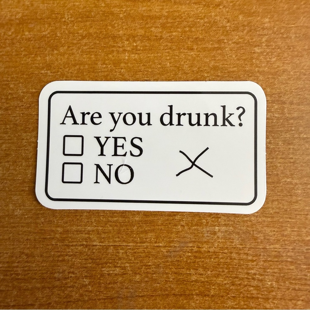 Humorous White Sticker - Are You Drunk?